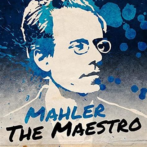 Play Mahler The Maestro By Gustav Mahler VARIOUS ARTISTS On Amazon Music