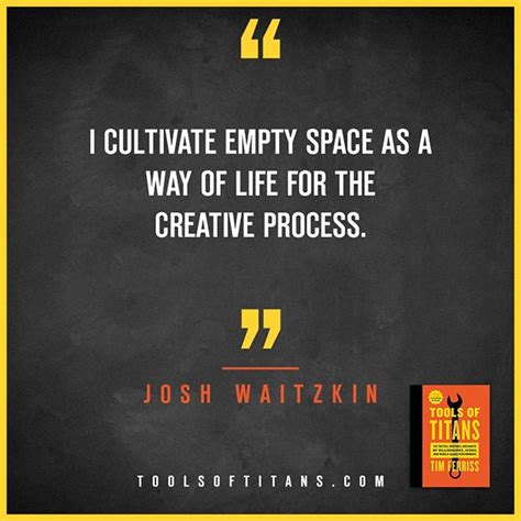 Josh Waitzkin Quotes