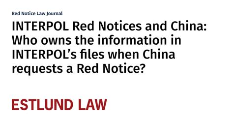 INTERPOL Red Notices and China: Who owns the information in INTERPOL’s ...