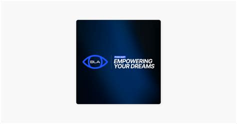 ‎BLA Podcast Series : Empowering Your Dreams on Apple Podcasts