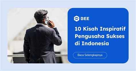 10 Kisah Inspiratif Pengusaha Sukses Di Indonesia