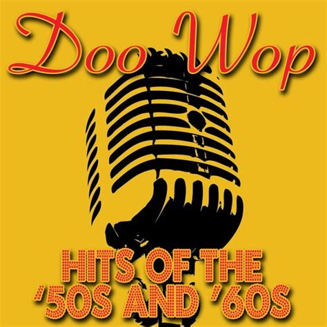 Doo Wop Hits Of The '50s & '60s by Various Artists - Pandora