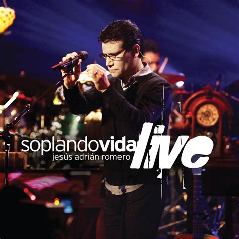 Soplando Vida Live Álbum de Jesús Adrián Romero Spotify