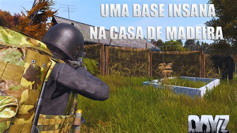 DAYZ UM MEGA RAID NA BASE INSANA DA CASA DE MADEIRA EM DAYZ Dayz Raid