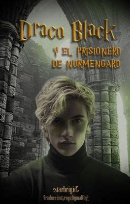 Draco Black Y El Prisionero De Nurmengard Cap Tulo Por El