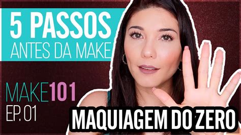 Make Ep O Que Fazer Antes Da Make Maquiagens E Dicas Bem