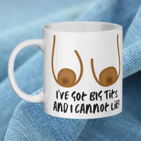 I Ve Got Big Tits And I Cannot Lie Funny Mug Wife Etsy