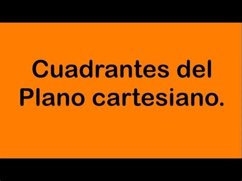 cuadrantes del plano cartesiano youtube