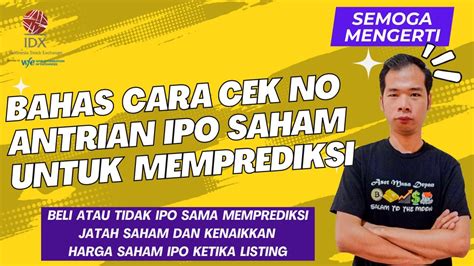 Bahas Cara Cek No Antrian Ipo Saham Untuk Memprediksikan Beli Tidak