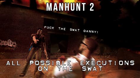 Manhunt 2 All Possible Executions On Swat Youtube