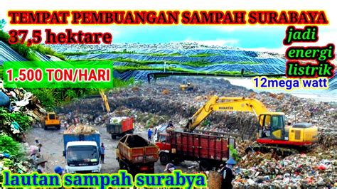 Tpa Surabaya Tempat Pembuangan Ahir Sampah Surabaya Youtube