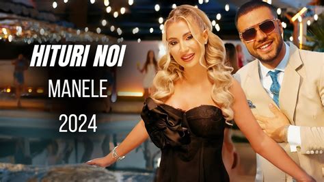 HITURI NOI MANELE 2024 MIX 1 ORA Manele De Petrecere 2024 Doar