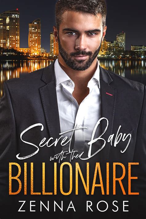 Secret Baby With The Billionaire by Zenna Rose | Goodreads
