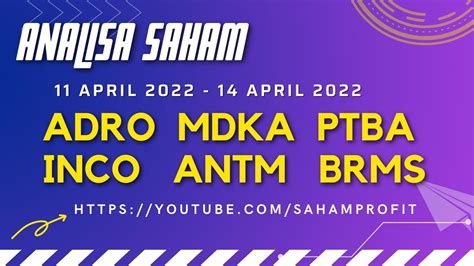 Analisa Saham Minggu Ini ADRO MDKA PTBA INCO ANTM BRMS 11 April 202 14