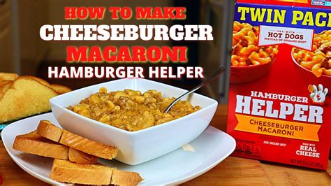 Hamburger Helper How To Make Cheeseburger Macaroni Hamburger Helper