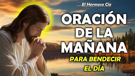 🔴oración De La Mañana De Hoy Oración Diaria Para Bendecir El Día Y