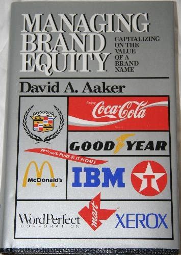 Managing Brand Equity Capitalizing On The Value Of A Brand Name