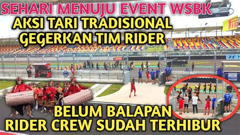 Heboh Tim Rider Takjub Dengan Aksi Tari Tradisional Di Track Sirkuit