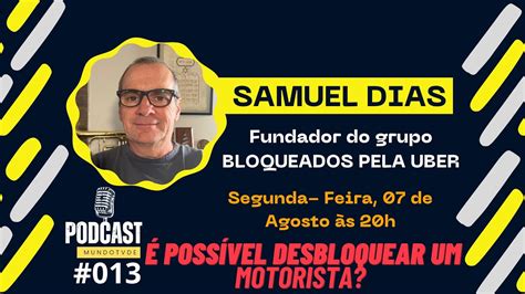 Samuel Dias Fundador Do Grupo BLOQUEADOS PELA UBER 013 YouTube