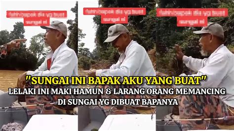 INI SUNGAI BAPAK AKU YANG BUAT LELAKI INI S3R4NG ORANG SEDANG