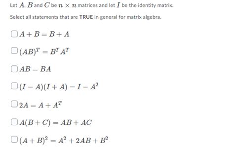 Solved Let A B And C Ben X N Matrices And Let I Be The