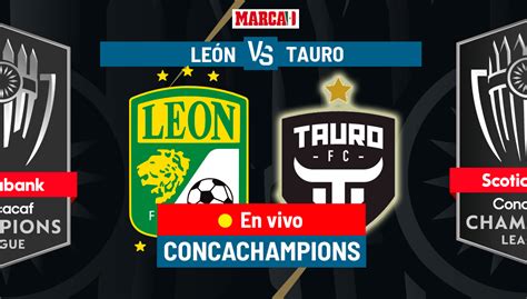 Concacaf Champions League Juego de León vs Tauro EN VIVO Partido de