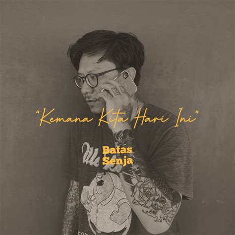 Kemana Kita Hari Ini Song And Lyrics By Batas Senja Spotify