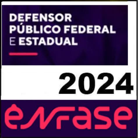 Curso Defensor Público Estadual e Federal ENFASE 2024