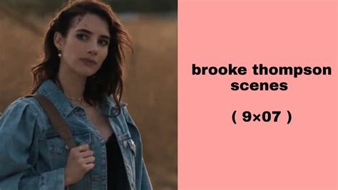 Brooke Thompson Scenes [ 9×07 ] Youtube