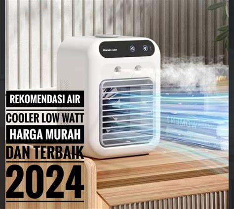 4 Rekomendasi Air Cooler Low Watt Harga Murah Dan Terbaik 2024 Ada