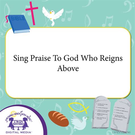 Sing Praise To God Who Reigns Above Twin Sisters