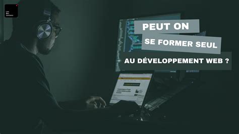 Devenir D Veloppeur Web En Autodidacte Possible