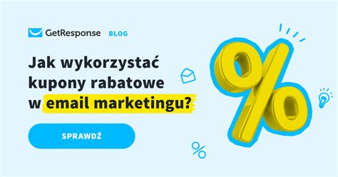 Jak wykorzystać kupony rabatowe w email marketingu Blog GetResponse