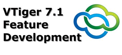 VTiger 7.1 Features Development - VTiger Experts