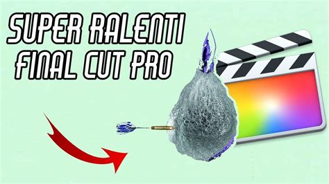 FAIRE UN ENORME SLOW MOTION SUR FINAL CUT PRO YouTube