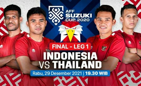 Timnas Day Berikut Link Nonton Live Streaming Indonesia Vs Thailand Di