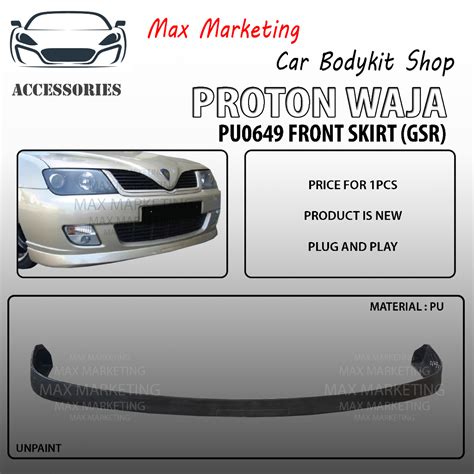 PU0649 PROTON WAJA FRONT SKIRT GSR PU Shopee Malaysia