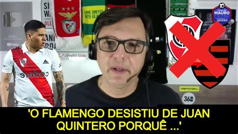 Mauro CÉzar Pereira Falou Tudo O Flamengo Parou A NegociaÇÃo Com Quintero PorquÊ Flamengo