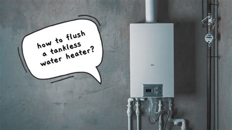 How To Flush A Tankless Water Heater A Practical Guide Home Improvement Cents