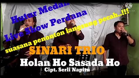 HOLAN HO SASADA HO Cipt Serli Napitu Live SINARI TRIO YouTube