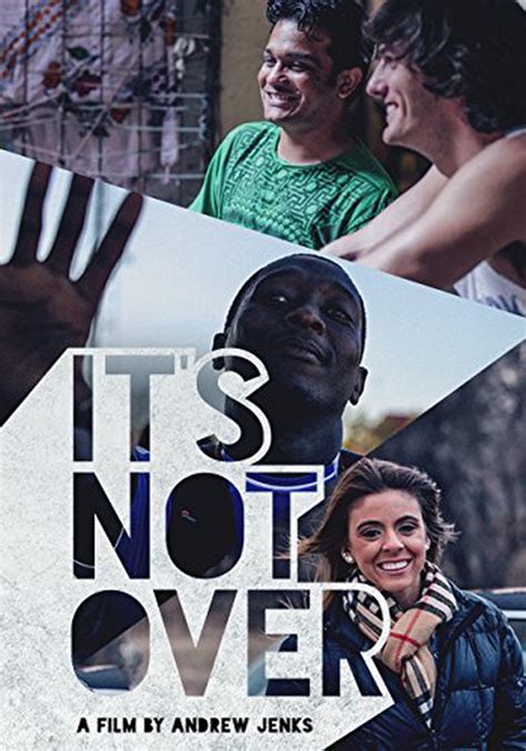 Regarder It s Not Over en streaming complet et légal