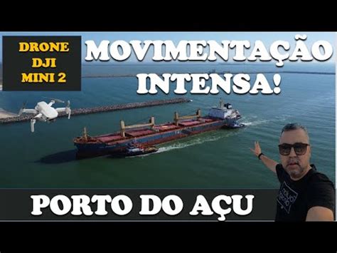 PORTO DO AÇU Drone DJI FLAGRA operação de ATRACAÇÃO auxílio de