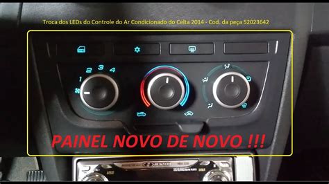 Troca LEDs comando Ar Condicionado Celta 2014 Cod peça 52023642 YouTube