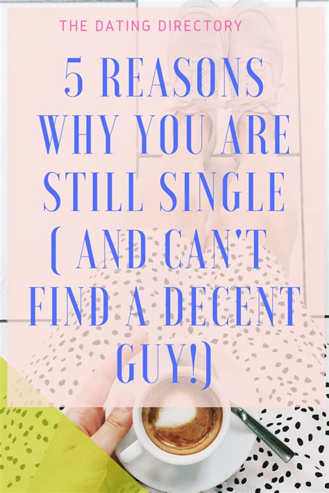 5 Reasons Why Youre Still Single And Cant Find A Decent Guy