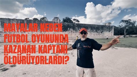 Maya Lar Neden Futbol Oyununu Kazanini Ld R Yordu Youtube