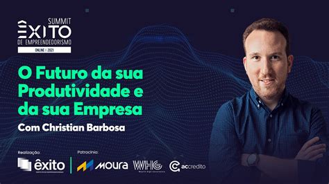 Summit Xito O Futuro Da Sua Produtividade E Da Sua Empresa