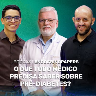 O Que Todo M Dico Precisa Saber Sobre Pr Diabetes