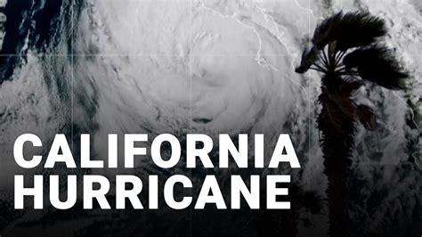 Hurricane Hilary Possible Life Threatening Floods In California