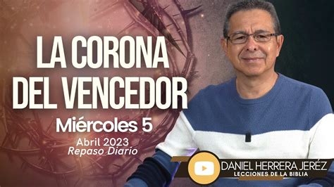 DANIEL HERRERA LECCIÓN ESCUELA SABÁTICA ABRIL 5 2023 YouTube