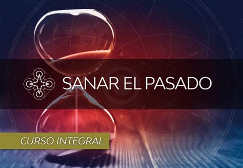 Sanar El Pasado Gu A Para La Paz Interior Cursos